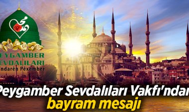 'Bayramlar; Cenab-ı Hakk’ın bize hediye ettiği saadet günleridir'