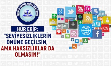 HÜR EKİP: Sosyal medya sınırsız özgürlüğün olduğu bir mecra değildir