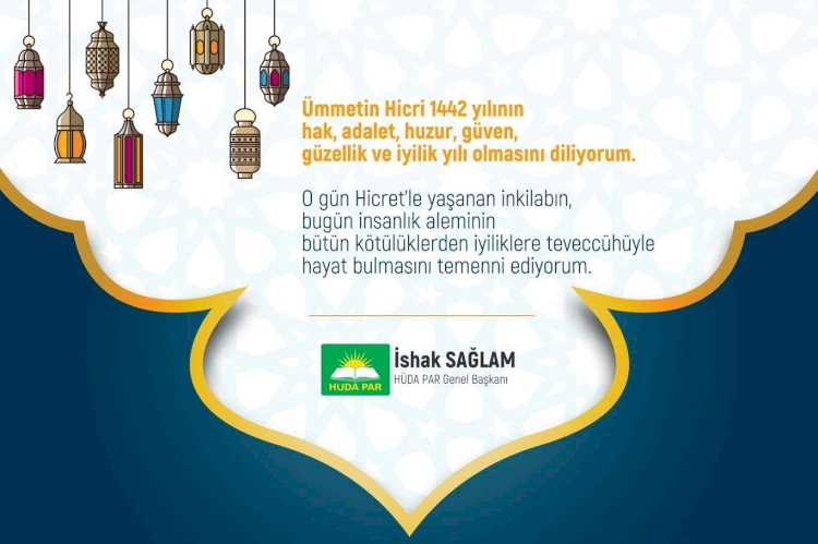 HÜDA PAR Genel Başkanı İshak Sağlam'dan 'Hicri Yeni Yıl' mesajı