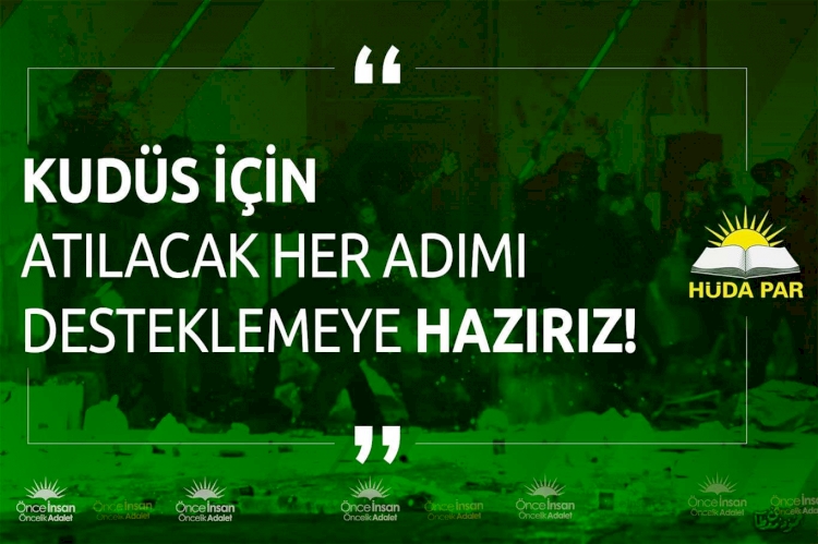 HÜDA PAR: Kudüs için atılacak her adımı desteklemeye hazırız!
