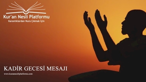 Kur’an Nesli Platformu'ndan Kadir Gecesi mesajı