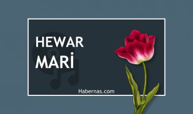 HEWAR MARİ (Zazaca)