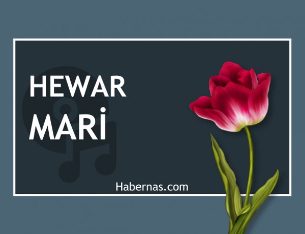 HEWAR MARİ (Zazaca)