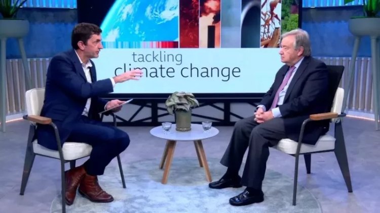 Guterres'den ülkelere çağrı: İklim değişikliğini uluslararası tartışmanın merkezine geri getirin