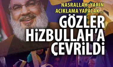 Emperyalist ABD takipte: Gözler Hizbullah'ın yapacağı açıklamada
