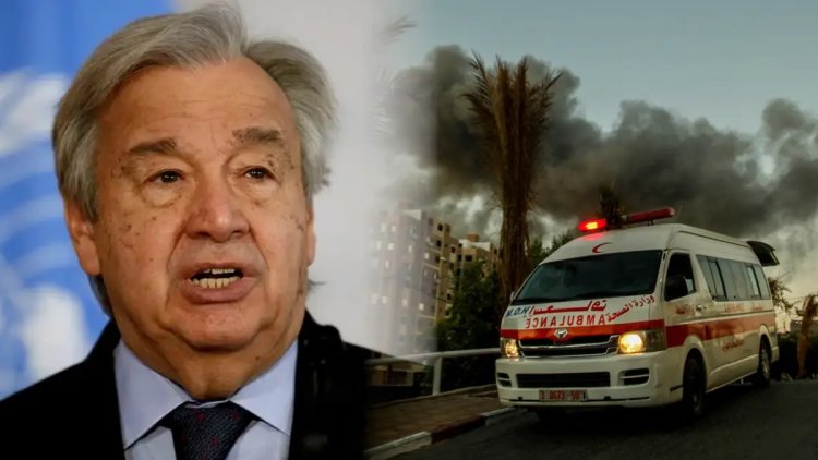 Guterres: Gazze halkı benzeri görülmemiş yıkıma maruz kalıyor