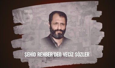 Şehid Rehber’den veciz sözler