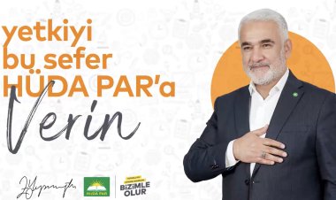 HÜDA PAR Genel Başkanı Yapıcıoğlu'ndan halka çağrı: Yetki verin, biz emaneti hem korur hem de en iyisini yaparız!