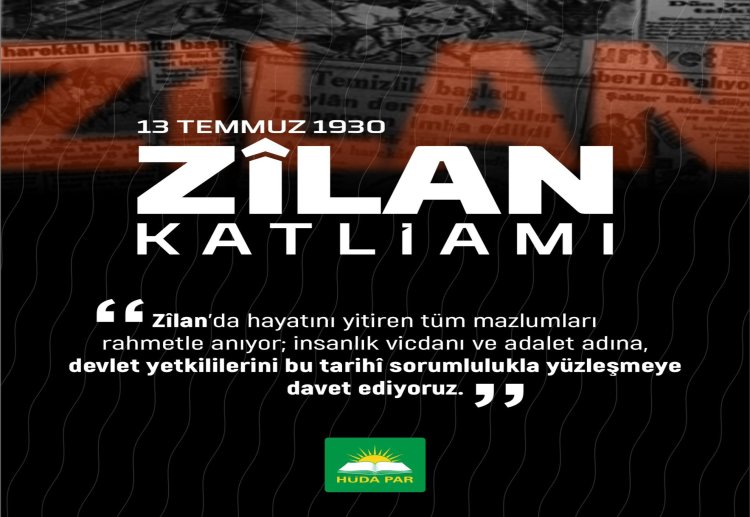 HÜDA PAR'dan Zîlan Katliamı çağrısı: Devlet özür dilemeli, hakikatle yüzleşilmeli