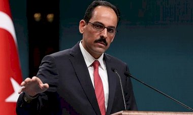 İbrahim Kalın: İdlib görüşmelerinde tatmin edici bir sonuç çıkmadı